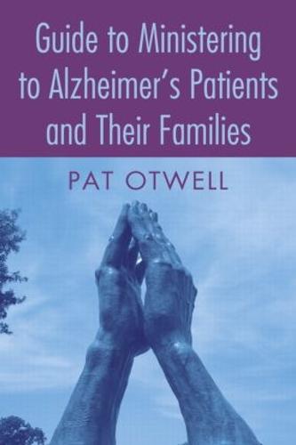 Guide to Ministering to Alzheimer's Patients and Their Families (Paperback)