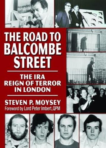 The Road to Balcombe Street: The IRA Reign of Terror in London (Paperback)