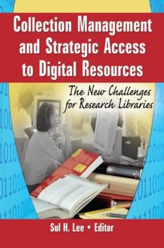 Collection Management and Strategic Access to Digital Resources: The New Challenges for Research Libraries (Paperback)