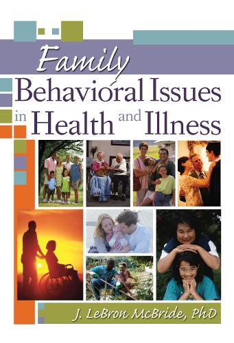 Family Behavioral Issues in Health and Illness (Hardback)