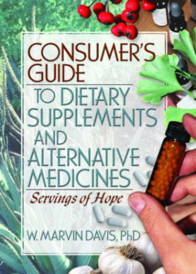 Consumer's Guide to Dietary Supplements and Alternative Medicines: Servings of Hope (Paperback)
