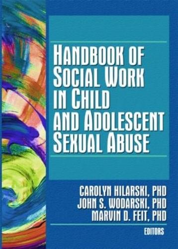 Handbook of Social Work in Child and Adolescent Sexual Abuse (Hardback)