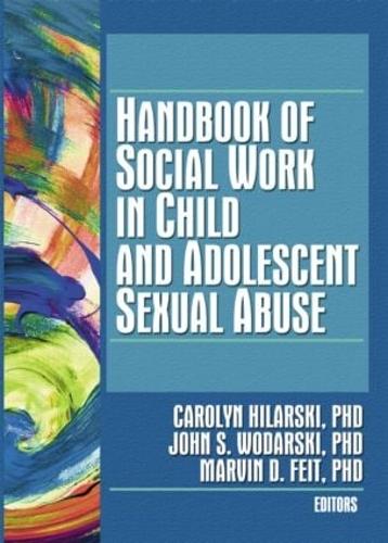 Handbook of Social Work in Child and Adolescent Sexual Abuse (Paperback)