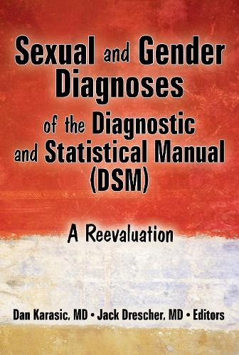 Sexual and Gender Diagnoses of the Diagnostic and Statistical Manual (DSM): A Reevaluation (Hardback)