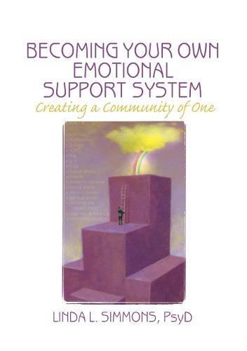 Becoming Your Own Emotional Support System: Creating a Community of One (Hardback)