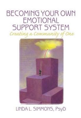 Becoming Your Own Emotional Support System: Creating a Community of One (Paperback)