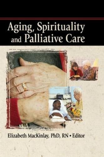 Aging, Spirituality and Palliative Care (Paperback)