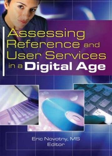 Assessing Reference and User Services in a Digital Age (Paperback)