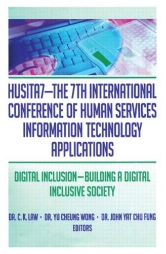 HUSITA7-The 7th International Conference of Human Services Information Technology Applications: Digital Inclusion-Building A Digital Inclusive Society (Paperback)