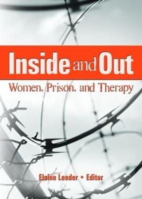 Inside and Out: Women, Prison, and Therapy (Hardback)