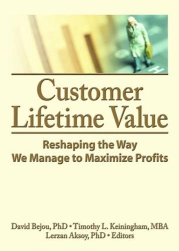Customer Lifetime Value: Reshaping the Way We Manage to Maximize Profits (Paperback)
