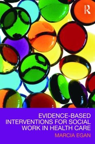Evidence-based Interventions for Social Work in Health Care (Hardback)