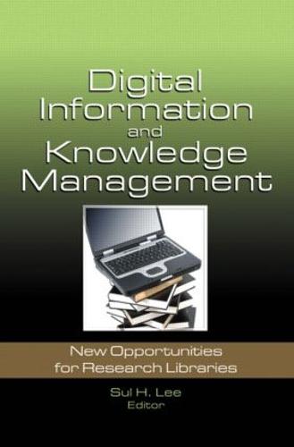 Digital Information and Knowledge Management: New Opportunities for Research Libraries (Paperback)