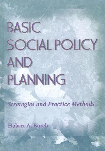 Basic Social Policy and Planning: Strategies and Practice Methods (Hardback)