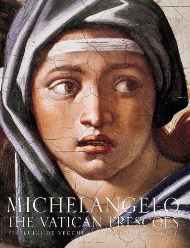 Michelangelo: the Vatican Frescoes (Hardback)