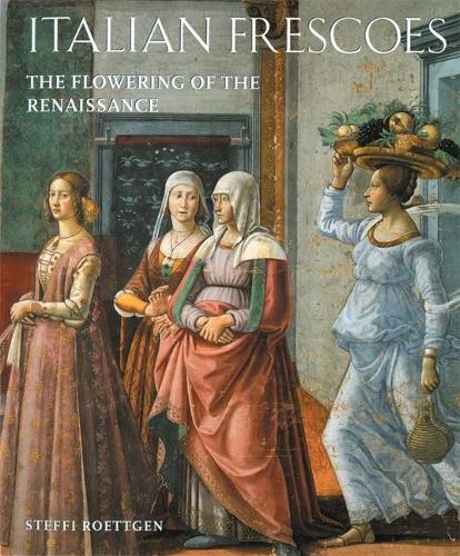 アート・デザイン・音楽 Italian Frescoes: The Flowering of the Italian Frescoes: the Flowering of the Renaissance, 1470-1510 by