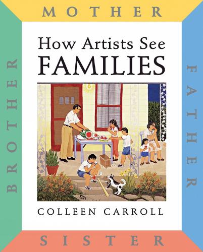 How Artists See Families: Mother, Father, Sister, Brother - How Artists See (Hardback)