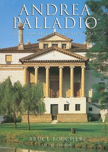 Andrea Palladio: The Architect in His Time (Hardback)