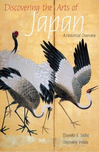 Discovering the Arts of Japan: A Historical Overview (Paperback)