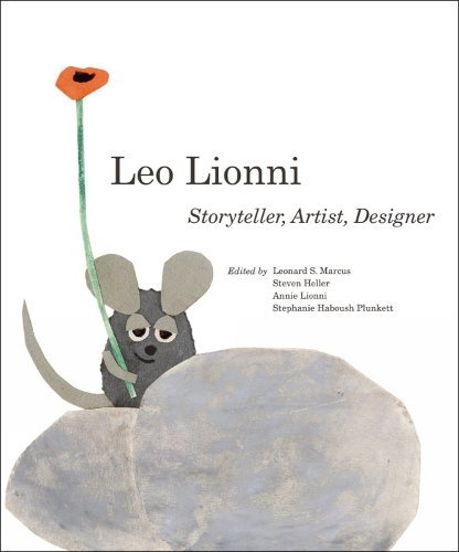 Leo Lionni: Storyteller, Artist, Designer (Hardback)