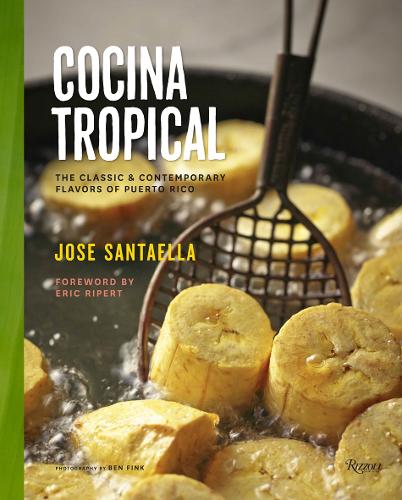 Cocina Tropical: The Classic and Contemporary Flavors of Puerto Rico (Hardback)