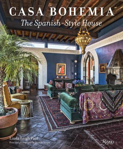 Casa Bohemia: The Spanish-Style House (Hardback)