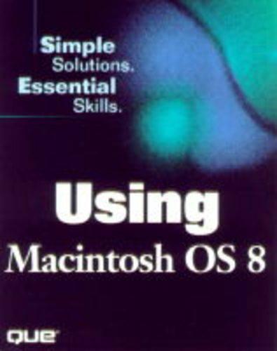 Using Mac OS 8.2: Simple Solutions, Essential Skills - Using (Paperback)