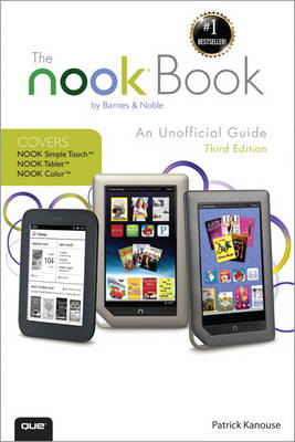The Nook Book: An Unofficial Guide: Everything You Need to Know About the Nook Tablet, Nook Color, and the Nook Simple Touch (Paperback)