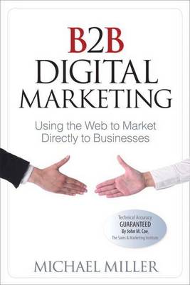 B2B Digital Marketing: Using the Web to Market Directly to Businesses (Paperback)