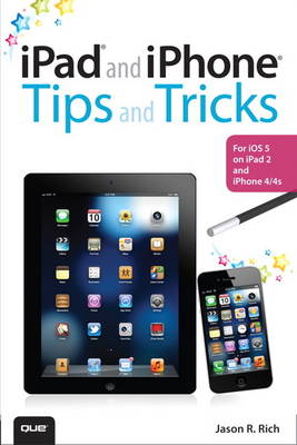 iPad and iPhone Tips and Tricks: For iOS 5 on iPad 2 and iPhone 4/4s (Paperback)