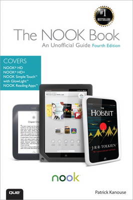 The Nook Book: An Unofficial Guide: Everything You Need to Know About the Nook HD, Nook HD+ and Nook SimpleTouch (Paperback)