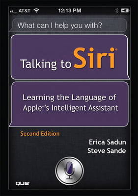 Talking to Siri: Learning the Language of Apple's Intelligent Assistant (Paperback)