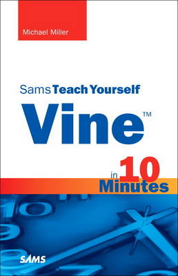Vine in 10 Minutes, Sams Teach Yourself (Paperback)