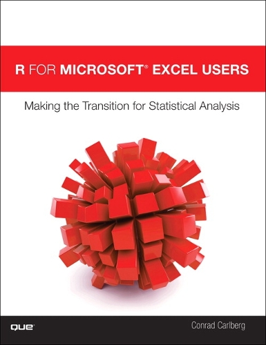 R for Microsoft (R) Excel Users: Making the Transition for Statistical Analysis (Paperback)