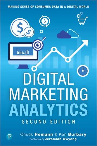 Digital Marketing Analytics: Making Sense of Consumer Data in a Digital World - Que Biz-Tech (Paperback)