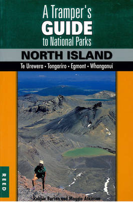 A Tramper's Guide to New Zealand's National Parks: North Island (Paperback)