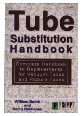 Tube Substitution Handbook: Complete Guide to Replacements for Vacuum Tubes and Picture Tubes (Paperback)