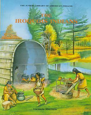 The Iroquois Indians - Junior Library of American Indians (Hardback)