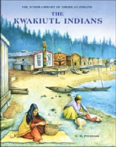 The Kwakiutl Indians (Hardback)