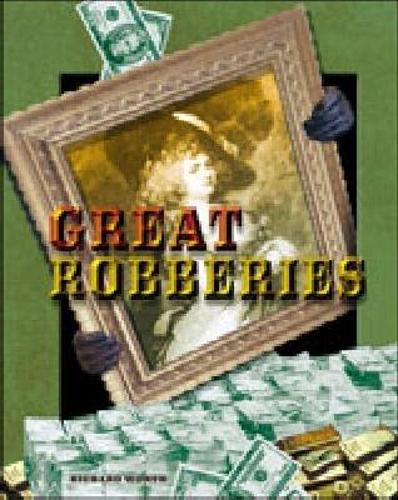 Great Robberies - Crime, Justice & Punishment (Hardback)