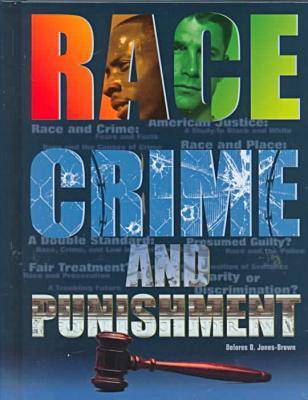 Race, Crime, and Punishment - Crime, Justice & Punishment (Hardback)
