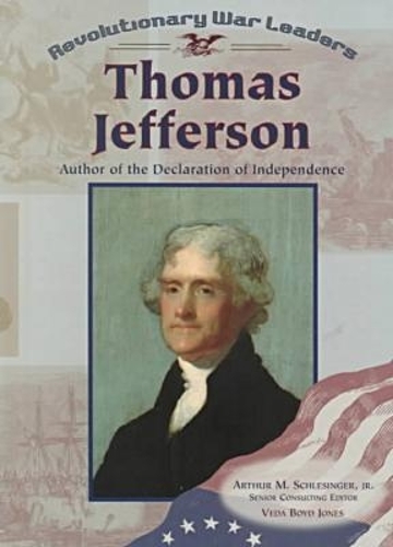 Thomas Jefferson: Author of the Declaration of Independence - Revolutionary War Leaders (Hardback)