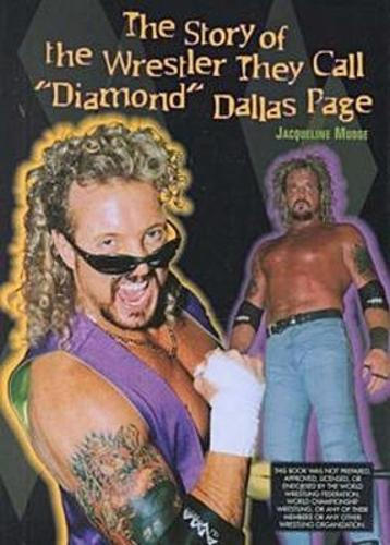 The Story of the Wrestler They Call Diamond Dallas Page - Pro-wrestling Legends S. (Hardback)