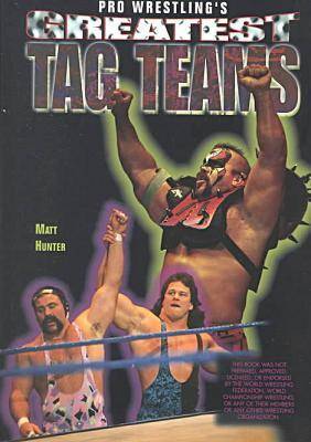 Pro Wrestling's Greatest Tag Teams - Pro-wrestling Legends S. (Paperback)