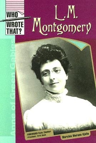 L. M. Montgomery - Who Wrote That? (Hardback)