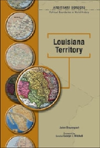 The Louisiana Territory - Arbitrary Borders (Hardback)