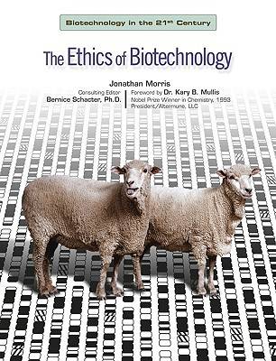 The Ethics of Biotechnology - Biotechnology in the 21st Century S. (Hardback)