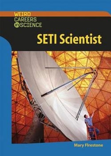 SETI Scientist - Weird Careers in Science (Hardback)