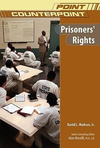 Prisoners' Rights - Point/Counterpoint: Issues in Contemporary American Society (Hardback)