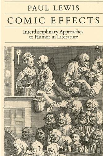 Comic Effects: Interdisciplinary Approaches to Humor in Literature (Paperback)